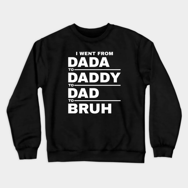 Dada daddy dad bruh Crewneck Sweatshirt by Can Photo